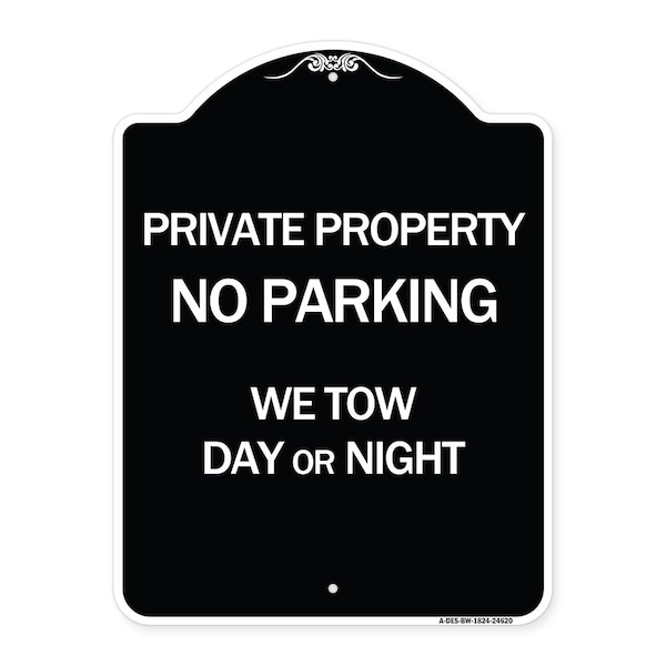 Signmission Private Property No Parking We Tow Day or Night Heavy-Gauge Aluminum Sign, 24" x 18", BW-1824-24620 A-DES-BW-1824-24620 - main